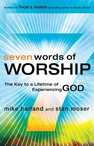 Cover of Seven Words Of Worship - The Key To A Lifetime Of Experiencing God